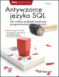 Okładka książki: Antywzorce języka SQL. Jak unikać pułapek podczas programowania baz danych.